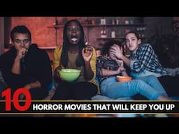 Top 10 Horror Movies That Will Keep You Up All Night – Scariest Films You Must See in 2024