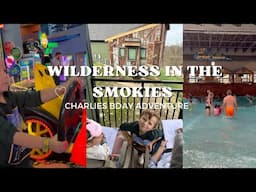 Wilderness at the Smokies - Charlie's 5th Birthday Adventure