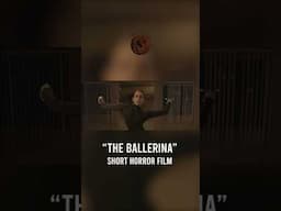 The Ballerina (Short Horror Film) - Murdered By Your Reflection