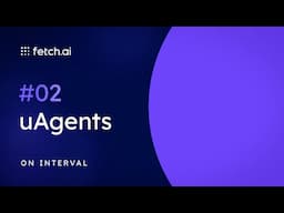 Tutorial 02: On Interval | Blockchain AI | Fetch.ai