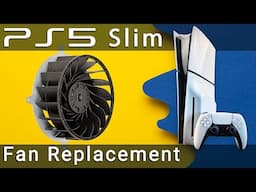 PS5 Slim Fan Replacement Tutorial: How to Fix a Broken or Noisy Fan