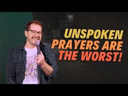 Why "Unspoken" Prayers Are The Worst!!! | Dustin Nickerson Comedy