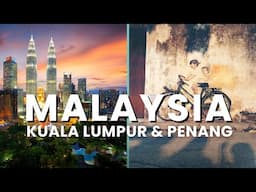 Malaysia Travel Guide: Top Highlights in Kuala Lumpur & Penang