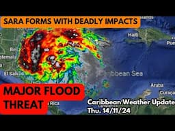 Tropical Storm SARA Forms in the Caribbean with Deadly Impacts Ahead • 14/11/24