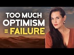 Optimism Can Oppose Your Success!