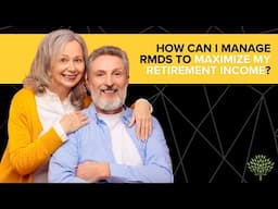 I'm 65 with $500K: How can I manage RMDs to maximize my Retirement Income?