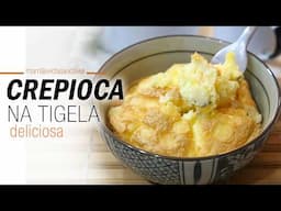 CREPIOCA NA TIGELA - Delícia para o café da manhã - parece pão de queijo