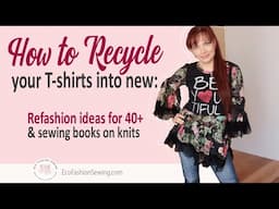 How To Recycle Your T-shirts Into New: Refashion ideas for 40+