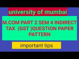 question papers  gst indirect tax  |m.com part 2 sem 4 | important tips for exam |