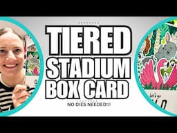 No Dies Needed | Tiered Stadium Pop Up Box Card