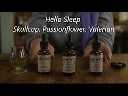 Hello Sleep: Herbal ZZZ's Skullcap, Passionflower, Valerian