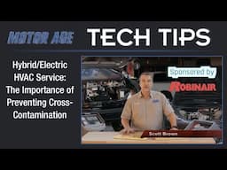 Motor Age Tech Tips - Hybrid/Electric HVAC Service: The Importance of Preventing Cross-Contamination