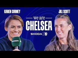 🔵 LIVE with Karen Carney and Jill Scott | S2 EP 7 | We Are Chelsea Podcast