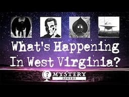 Mothman, UFO's, Indrid Cold & Flatwoods : What's Happening In West Virginia? - MYSTERY SPHERE