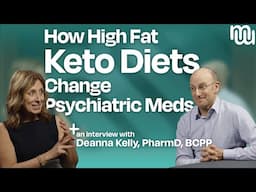 How a Keto Diet Impacts Psychiatric Meds: Insights from Metabolic Psychiatry with Dr. Deanna Kelly