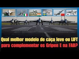 Qual caça leve ou LIFT seria o melhor para complementar os Gripen E da FAB - Comparação operacional