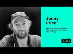 Jonny Price: Democratizing Capitalism, WeFunder, and the Future of Investing