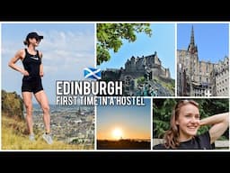 FIRST TIME IN A HOSTEL | TRAVELING SOLO IN EDINBURGH