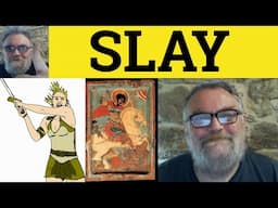 🔵 Slay Meaning - Slew Examples - Slain Definition - Slayed Explained - Slay Slew Slain