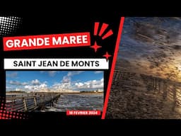 Les grandes marées de février 2024 sur Saint Jean de Monts