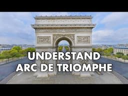 Paris' Arc de Triomphe Explained