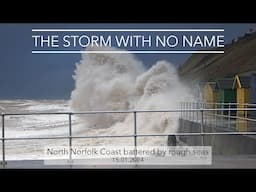 The Storm With No Name - storm batters the North Norfolk Coast moving beach huts and eroding cliffs.