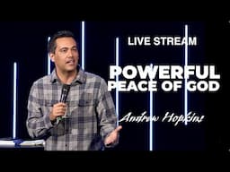 Live Stream - «Powerfull Peace of God» Andrew Hopkins (11/17/24)