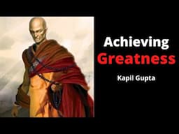 The Idea Of Greatness-----KAPIL GUPTA