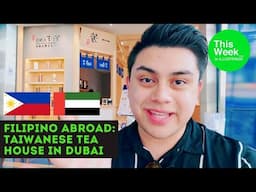 Authentic Taiwanese Tea in Dubai, Pinoy life in Milan, Kuala Lumpur & more - This Week Ep 51