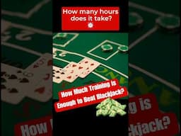 How much training to be a card counter in blackjack?