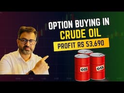 Option Buying in Crude oIl Profit Rs 53,690 (Commodity Trading Series)