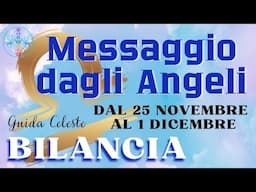 ♎️ BILANCIA ♎️ 😇 Messaggio dagli Angeli 😇 25 Novembre - 1 Dicembre #angeli #messaggio #settimana