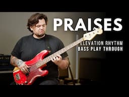 Praises (ELEVATION RHYTHM) - Bass Play Thru