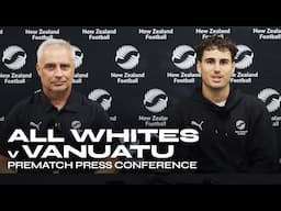 Matt Garbett and Darren Bazeley | Prematch Press Conference | All Whites vs Vanuatu