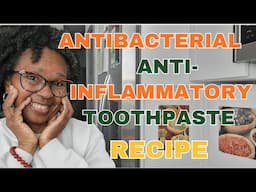 The Best Antibacterial  Anti-Inflammatory All-Natural Homemade Toothpaste Recipe