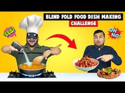 Blind Fold Food Dish Making Challenge | Blind Fold Food Challenge | Viwa Food World