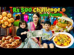 Rs 500 Street Food Challenge in Laxmi Nagar Delhi 😍 With Family