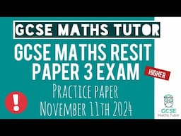 Practice Paper 3 | Higher GCSE Maths Resit Exam 11th November 2024 | TGMT