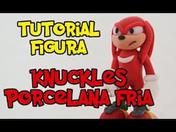 Tutorial/ hacer figura fácil  knuckles (nudillos) sonic de porcelana fría/polymer/ clay /plastilina