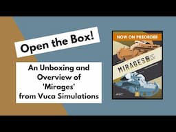 Open the Box! Vuca Simulations' 'Mirages' Unboxing