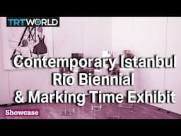 Contemporary Istanbul | Rio Biennial & Marking Time Exhibit