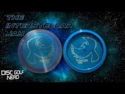 The Interstellar Jay - My NEW Overstable Signature Disc - NSH Reliant