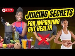 (LIVE) Juicing Secrets For Improving Gut Health