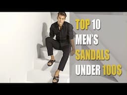 Top 10 Men's Sandals Under $100