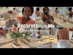 DECORATE WITH ME | END OF SUMMER EARLY FALL DECOR IDEAS