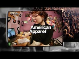 American Apparel®: Craft The Culture