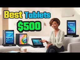 Top 5 Best Tablets Under $500 2025