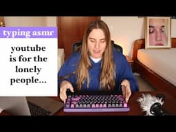 youtube is for the lonely people | keyboard typing asmr (Keychron Q1 Max - Purple)