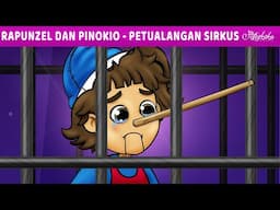 Rapunzel dan Pinokio - Petualangan Sirkus 🎪 | Kartun Anak Anak | Bahasa Indonesia Cerita Anak