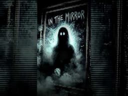 "In the Mirror" #creepystories #creepytale